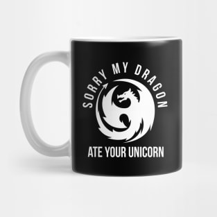 Sorry My Dragon Ate Your Unicorn Mug